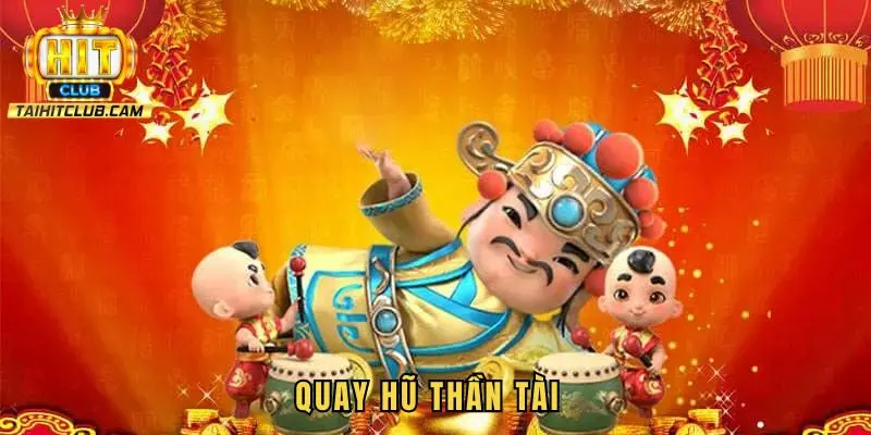 Quay Hũ Thần Tài