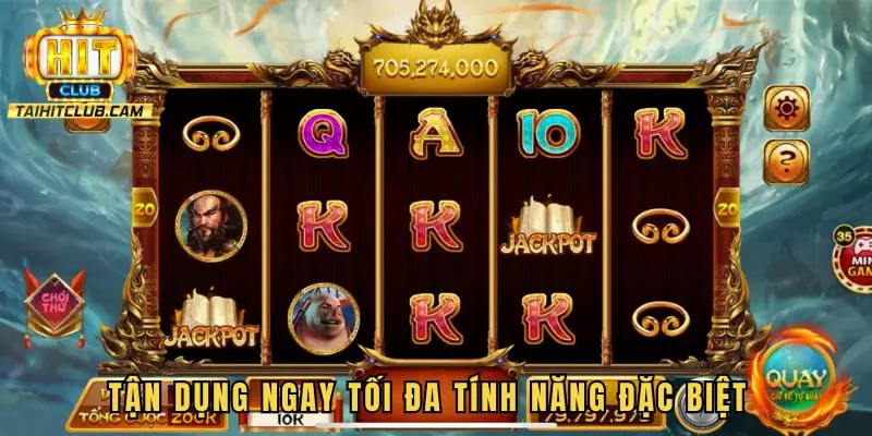 Tận dụng ngay tối đa tính năng đặc biệt